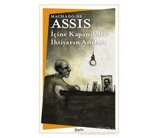 İçine Kapanık Bir İhtiyarın Anıları - Machado De Assis - Zeplin Kitap