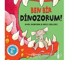 Ben Bir Dinozorum! - Karl Newson - İş Bankası Kültür Yayınları
