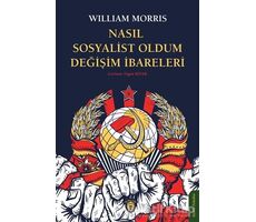 Nasıl Sosyalist Oldum Değişim İbareleri - William Morris - Dorlion Yayınları