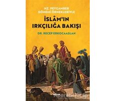 Hz. Peygamber Dönemi Örnekleriyle İslamın Irkçılığa Bakışı - Recep Erkocaaslan - Beyan Yayınları