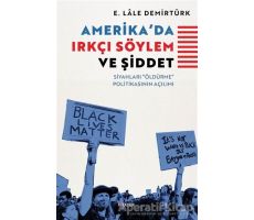 Amerikada Irkçı Söylem ve Şiddet - E. Lale Demirtürk - Kopernik Kitap