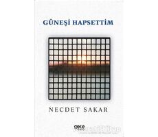 Güneşi Hapsettim - Necdet Sakar - Gece Kitaplığı