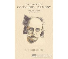 The Theory of Conscious Harmony From The Letters of Rodney Collin - G. I. Gurdjieff - Gece Kitaplığı