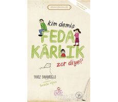 Kim Demiş Fedakarlık Zor Diye ? - Yavuz Bahadıroğlu - Nesil Çocuk Yayınları