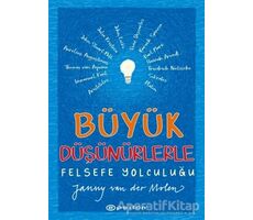 Büyük Düşünürlerle Felsefe Yolculuğu - Janny Van Der Molen - Epsilon Yayınevi