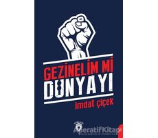 Gezinelim mi Dünyayı - İmdat Çiçek - Dorlion Yayınları