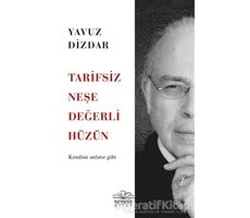 Tarifsiz Neşe Değerli Hüzün - Yavuz Dizdar - Nemesis Kitap