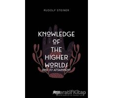 Knowledge of The Higher Worlds and its Attainment - Rudolf Steiner - Gece Kitaplığı