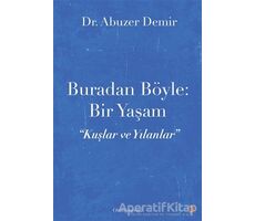 Buradan Böyle: Bir Yaşam - Abuzer Demir - Cinius Yayınları