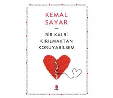 Bir Kalbi Kırılmaktan Koruyabilsem - Kemal Sayar - Kapı Yayınları