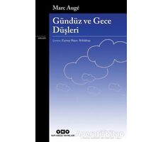 Gündüz ve Gece Düşleri - Marc Auge - Yapı Kredi Yayınları