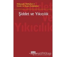 Şiddet ve Yıkıcılık - Çocuk ve Ergen Çalışmaları Psikanaliz Defterleri 6