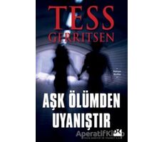 Aşk Ölümden Uyanıştır - Tess Gerritsen - Doğan Kitap