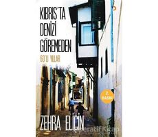 Kıbrısta Denizi Göremeden - Zehra Eliçin - Cinius Yayınları