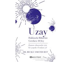 Uzay Hakkında Bilmeniz Gereken 10 Şey - Becky Smethurst - Epsilon Yayınevi