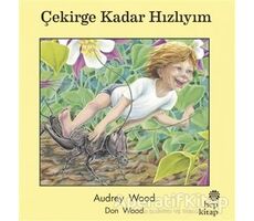 Çekirge Kadar Hızlıyım - Audrey Wood - Hep Kitap