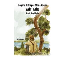 Hayatı Hikaye Olan Adam Sait Faik - Özgür Özgülgün - Hep Kitap