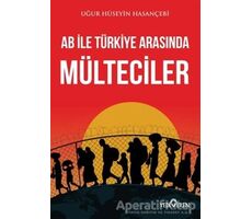 AB ile Türkiye Arasında Mülteciler - Uğur Hüseyin Hasançebi - Yediveren Yayınları