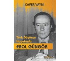 Türk Düşünce Hayatında Erol Güngör - Cafer Vayni - Yediveren Yayınları