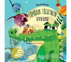 Timsah Tigu’nun Uykusu - Şeyma Göksay - İthaki Çocuk Yayınları