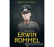 Erwin Rommel - Osprey Büyük Komutanlar - Pier P. Battistelli - Kronik Kitap