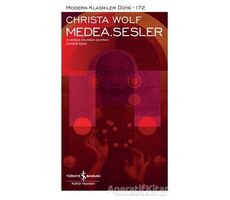 Medea. Sesler - Christa Wolf - İş Bankası Kültür Yayınları