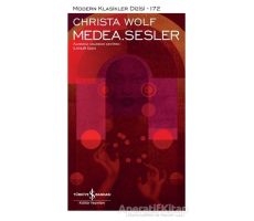 Medea. Sesler (Şömizli) - Christa Wolf - İş Bankası Kültür Yayınları