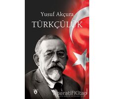 Türkçülük - Yusuf Akçura - Dorlion Yayınları