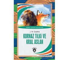 Kurnaz Tilki ve Kral Aslan - Dünya Çocuk Klasikleri - Johann Wolfgang von Goethe - Dorlion Yayınları