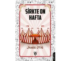 Sirkte On Hafta - James Otis - Dorlion Yayınları