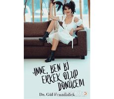 Anne, Ben Bi Erkek Olup Dönücem - Gül Fennibilek - Cinius Yayınları