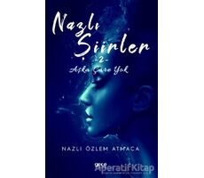 Nazlı Şiirler 2 - Nazlı Özlem Atmaca - Gece Kitaplığı