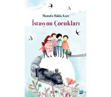 İstasyon Çocukları - Mustafa Hakkı Kurt - FOM Kitap