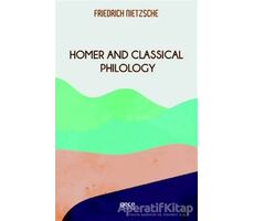 Homer And Classical Philology - Friedrich Wilhelm Nietzsche - Gece Kitaplığı