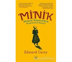 Minik - Madam Tussaud’nun Olağanüstü Hayatı - Edward Carey - İthaki Yayınları