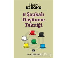 6 Şapkalı Düşünme Tekniği - Edward de Bono - Remzi Kitabevi