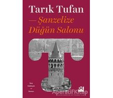 Şanzelize Düğün Salonu - Tarık Tufan - Doğan Kitap
