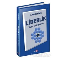 Liderlik - Teori ve Uygulama - S. Kadri Mirze - Beta Yayınevi