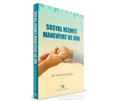 Sosyal Hizmet Maneviyat ve Din - Nevzat Gencer - Çamlıca Yayınları