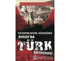 Yüzbinlerin Sürgünü Kırımda Türk Soykırımı - Necip Hablemitoğlu - Pozitif Yayınları