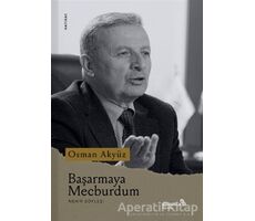 Başarmaya Mecburdum - Osman Akyüz - Albaraka Yayınları