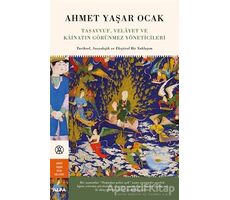 Tasavvuf, Velayet ve Kainatın Görünmez Yöneticileri (Ciltli) - Ahmet Yaşar Ocak - Alfa Yayınları