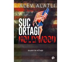 Suç Ortağı Hollywood - Alev Alatlı - Turkuvaz Kitap