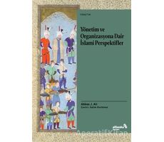 Yönetim ve Organizasyona Dair İslami Perspektifler - Abbas J. Ali - Albaraka Yayınları