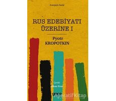 Rus Edebiyatı Üzerine 1 - Pyotr Kropotkin - Gece Kitaplığı