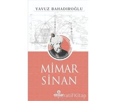 Mimar Sinan - Yavuz Bahadıroğlu - Ensar Neşriyat