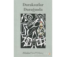 Duraksızlar Durağında - Elinka Emel Güneş - Cinius Yayınları