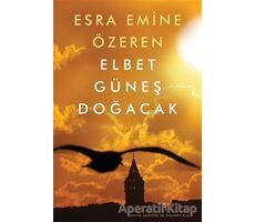 Elbet Güneş Doğacak - Esra Emine Özeren - Cinius Yayınları
