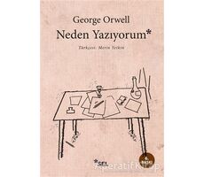 Neden Yazıyorum - George Orwell - Sel Yayıncılık