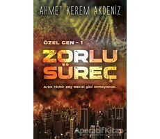 Zorlu Süreç - Özel Gen 1 - Ahmet Kerem Akdeniz - Cinius Yayınları